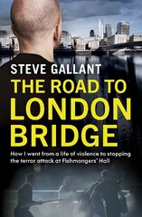 Road to London Bridge: How I went from a life of violence to stopping the terror attack Fishmongers Hall hind ja info | Elulooraamatud, biograafiad, memuaarid | kaup24.ee