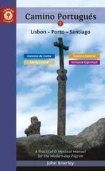 Pilgrim's Guide to the Camino PortuguéS: Lisbon - Porto - Santiago / Camino Central, Camino Da Costa, Variente Espiritual & Senda Litoral 13th Revised edition hind ja info | Reisiraamatud, reisijuhid | kaup24.ee