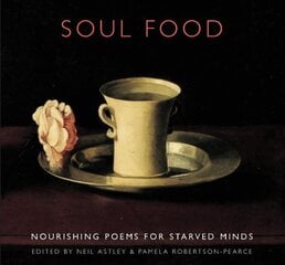 Soul Food: Nourishing Poems for Starved Minds цена и информация | Поэзия | kaup24.ee