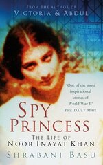 Spy Princess: The Life of Noor Inayat Khan hind ja info | Elulooraamatud, biograafiad, memuaarid | kaup24.ee