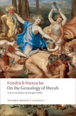 On the Genealogy of Morals: A Polemic. By way of clarification and supplement to my last book Beyond Good and Evil цена и информация | Исторические книги | kaup24.ee