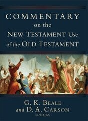 Commentary on the New Testament Use of the Old Testament hind ja info | Usukirjandus, religioossed raamatud | kaup24.ee