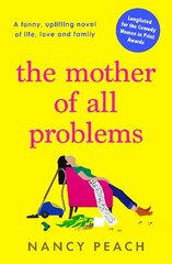 Mother of All Problems: A funny, uplifting novel of life, love and family hind ja info | Fantaasia, müstika | kaup24.ee