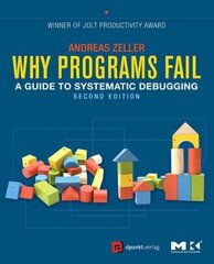 Why Programs Fail: A Guide to Systematic Debugging 2nd edition hind ja info | Majandusalased raamatud | kaup24.ee