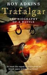 Trafalgar: The Biography of a Battle hind ja info | Ajalooraamatud | kaup24.ee