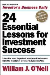 24 Essential Lessons for Investment Success: Learn the Most Important Investment Techniques from the Founder of Investor's Business Daily hind ja info | Majandusalased raamatud | kaup24.ee