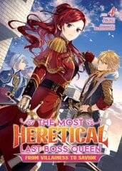 Most Heretical Last Boss Queen: From Villainess to Savior (Light Novel) Vol. 4 hind ja info | Fantaasia, müstika | kaup24.ee