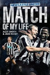 Newcastle United Match of My Life: Magpies Stars Relive their Greatest Games цена и информация | Книги о питании и здоровом образе жизни | kaup24.ee