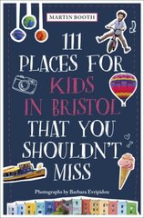 111 Places for Kids in Bristol That You Shouldn't Miss цена и информация | Путеводители, путешествия | kaup24.ee