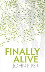 Finally Alive Revised ed. цена и информация | Духовная литература | kaup24.ee