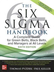 Six Sigma Handbook, Sixth Edition: A Complete Guide for Green Belts, Black Belts, and Managers at All Levels 6th edition цена и информация | Книги по экономике | kaup24.ee