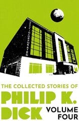 Collected Stories of Philip K. Dick Volume 4 hind ja info | Fantaasia, müstika | kaup24.ee