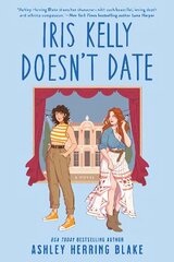 Iris Kelly Doesn't Date: A swoon-worthy, laugh-out-loud queer romcom цена и информация | Фантастика, фэнтези | kaup24.ee