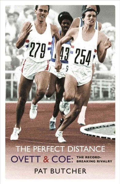 Perfect Distance: Ovett and Coe: The Record Breaking Rivalry цена и информация | Tervislik eluviis ja toitumine | kaup24.ee