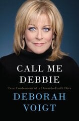 Call Me Debbie: True Confessions of a Down-To-Earth Diva цена и информация | Биографии, автобиогафии, мемуары | kaup24.ee