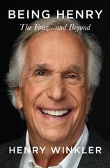 Being Henry: The Fonz . . . and Beyond цена и информация | Биографии, автобиогафии, мемуары | kaup24.ee