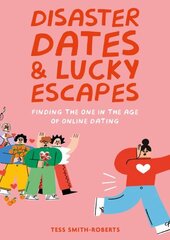 Disaster Dates and Lucky Escapes: Finding the one in the age of online dating цена и информация | Фантастика, фэнтези | kaup24.ee