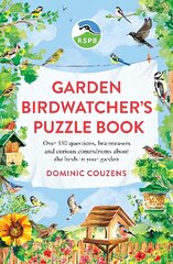 RSPB Garden Birdwatcher's Puzzle Book: Over 150 questions, brainteasers and curious conundrums about the birds in your garden цена и информация | Книги о питании и здоровом образе жизни | kaup24.ee