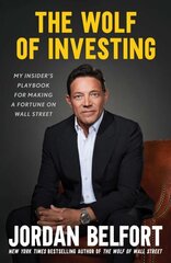 Wolf of Investing: My Insider's Playbook for Making a Fortune on Wall Street hind ja info | Majandusalased raamatud | kaup24.ee