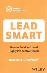 Lead Smart: How to Build and Lead Highly Productive Teams цена и информация | Книги по экономике | kaup24.ee