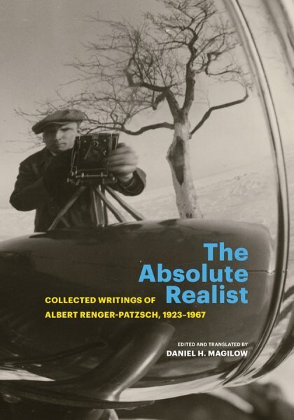 Absolute Realist: Collected Writings of Albert Renger-Patzsch, 1923-1967 hind ja info | Fotograafia raamatud | kaup24.ee