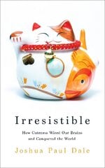 Irresistible: How Cuteness Wired our Brains and Conquered the World Export/Airside цена и информация | Исторические книги | kaup24.ee