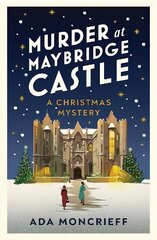 Murder at Maybridge Castle: The new murder mystery to escape with this winter from the 'modern rival to Agatha Christie' цена и информация | Фантастика, фэнтези | kaup24.ee