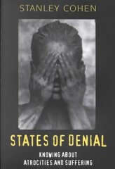 States of Denial: Knowing about Atrocities and Suffering цена и информация | Книги по социальным наукам | kaup24.ee