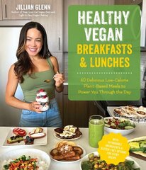 Healthy Vegan Breakfasts & Lunches: 60 Delicious Low-Calorie Plant-Based Meals To Power You Through The Day hind ja info | Retseptiraamatud | kaup24.ee