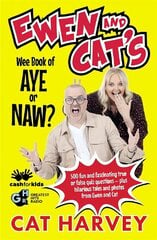 Ewen and Cat's Wee Book of Aye or Naw?: 500 quiz questions to test your knowledge on EVERYTHING! hind ja info | Fantaasia, müstika | kaup24.ee