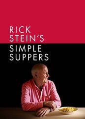 Rick Stein's Simple Suppers: A brand-new collection of over 120 easy recipes hind ja info | Retseptiraamatud | kaup24.ee