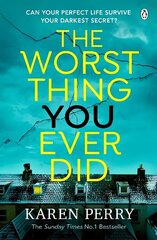 Worst Thing You Ever Did: The gripping new thriller from Sunday Times bestselling author Karen Perry цена и информация | Фантастика, фэнтези | kaup24.ee