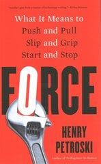 Force: What It Means to Push and Pull, Slip and Grip, Start and Stop hind ja info | Ühiskonnateemalised raamatud | kaup24.ee