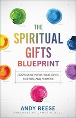 Spiritual Gifts Blueprint God`s Design for Your Gifts, Talents, and Purpose hind ja info | Usukirjandus, religioossed raamatud | kaup24.ee