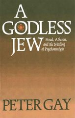 Godless Jew: Freud, Atheism, and the Making of Psychoanalysis hind ja info | Ühiskonnateemalised raamatud | kaup24.ee