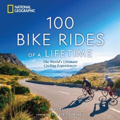 100 Bike Rides of a Lifetime: The World's Ultimate Cycling Experiences hind ja info | Tervislik eluviis ja toitumine | kaup24.ee