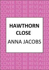 Hawthorn Close: A heartfelt story from the multi-million copy bestselling author Anna Jacobs hind ja info | Fantaasia, müstika | kaup24.ee