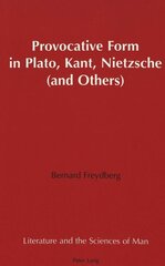 Provocative Form in Plato, Kant, Nietzsche (and Others) цена и информация | Исторические книги | kaup24.ee