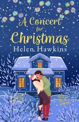 Concert for Christmas: A joyful contemporary romance set in the heart of the Cotswolds цена и информация | Фантастика, фэнтези | kaup24.ee