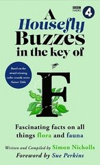 Housefly Buzzes in the Key of F: Hilarious and fascinating facts on all things flora and fauna from BBC Radio 4s award-winning series Nature Table цена и информация | Фантастика, фэнтези | kaup24.ee