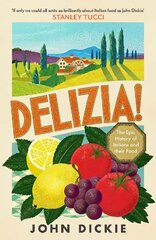 Delizia: The Epic History of Italians and Their Food цена и информация | Книги рецептов | kaup24.ee