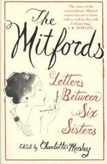 Mitfords: Letters between Six Sisters цена и информация | Биографии, автобиогафии, мемуары | kaup24.ee