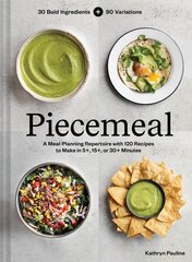 Piecemeal: A Meal-Planning Repertoire with 120 Recipes to Make in 5plus, 15plus, or 30plus Minutes hind ja info | Retseptiraamatud | kaup24.ee