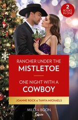 Rancher Under The Mistletoe / One Night With A Cowboy: Rancher Under the Mistletoe (Kingsland Ranch) / One Night with a Cowboy цена и информация | Фантастика, фэнтези | kaup24.ee