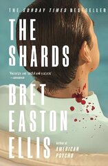 Shards: Bret Easton Ellis. The Sunday Times Bestselling New Novel from the Author of AMERICAN PSYCHO цена и информация | Фантастика, фэнтези | kaup24.ee