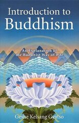 Introduction to Buddhism: An Explanation of the Buddhist Way of Life цена и информация | Духовная литература | kaup24.ee