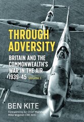 Through Adversity: Britain and the Commonwealth's War in the Air 1939-1945, Volume 1 Reprint ed. hind ja info | Ajalooraamatud | kaup24.ee