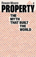 Property: The myth that built the world Main цена и информация | Книги по социальным наукам | kaup24.ee