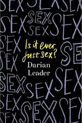 Is It Ever Just Sex? цена и информация | Книги по социальным наукам | kaup24.ee