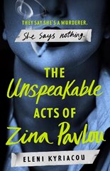 Unspeakable Acts of Zina Pavlou: The dark and addictive 2023 BBC Between the Covers Book Club pick that's inspired by true-crime events цена и информация | Фантастика, фэнтези | kaup24.ee